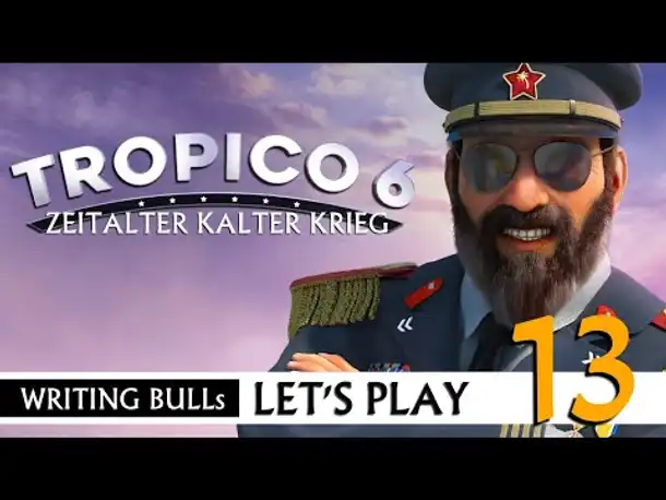 Let's Play: Tropico 6 - Kalter Krieg (13) [Deutsch]