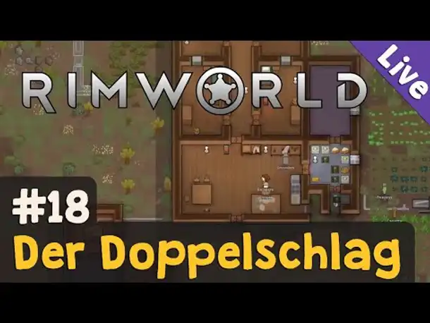 #18: Der Doppelschlag ✦ Let's Play RimWorld (Livestream-Aufzeichnung)