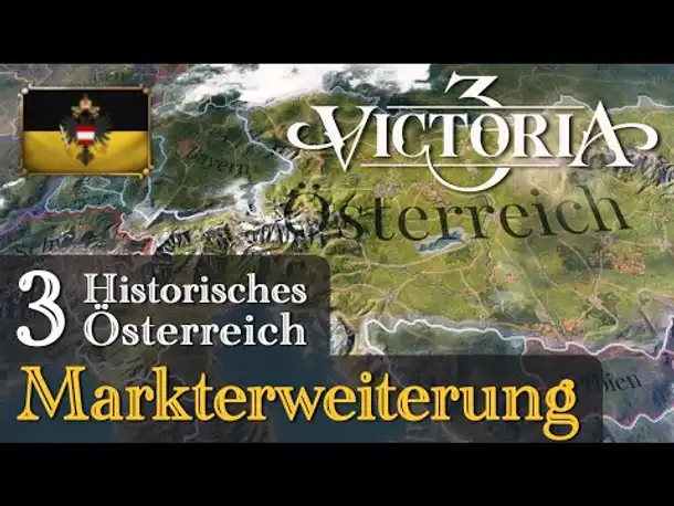 #3: Markterweiterung ✦ Let's Play Victoria 3 ✦ Historisches Österreich (Gameplay / Deutsch)