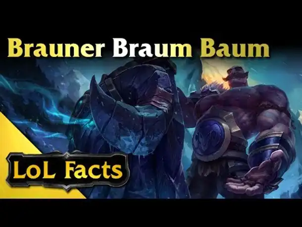 LoL Facts - #011 Brauner Braum Baum