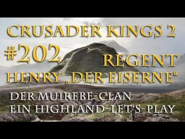 Let's Play Crusader Kings 2 – Der Muirebe-Clan #202: Henry, der Eiserne (Rollenspiel/deutsch)