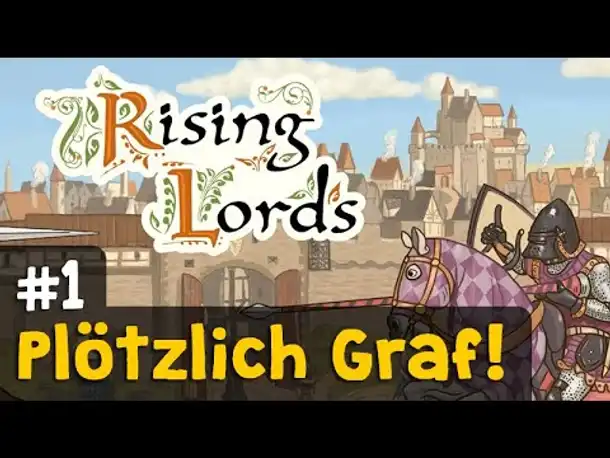Let's Play Rising Lords #1: Plötzlich Graf! ✦ Kampagne ✦ Releaseversion ✦ Angespielt
