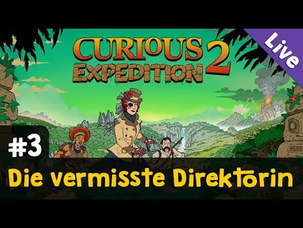 #3: Die vermisste Direktorin ✦ Let's Play Curious Expedition 2 (Livestream-Aufzeichnung)