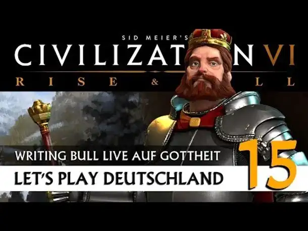 Live Let's Play: Civilization VI - Deutschland - Gottheit (15) | Rise & Fall [Deutsch]