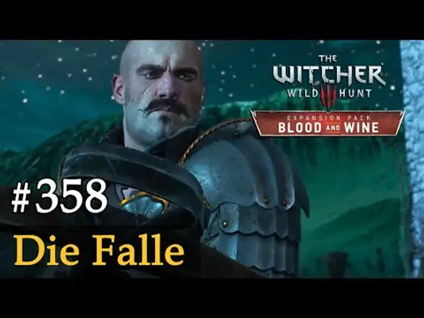 #358: Die Falle ✦ Let's Play The Witcher 3 ✦ Blood and Wine (Slow-, Long- & Roleplay)