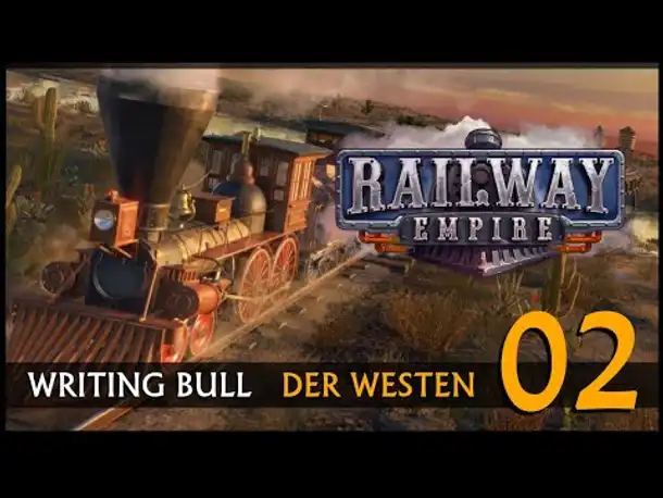 Railway Empire: Der Westen (02) | Alle Karten angespielt! [Deutsch]
