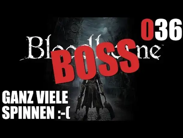 Bloodborne Gameplay German Deutsch #036 Stranger BOSS (Let's Play Bloodborne PS4 Gameplay