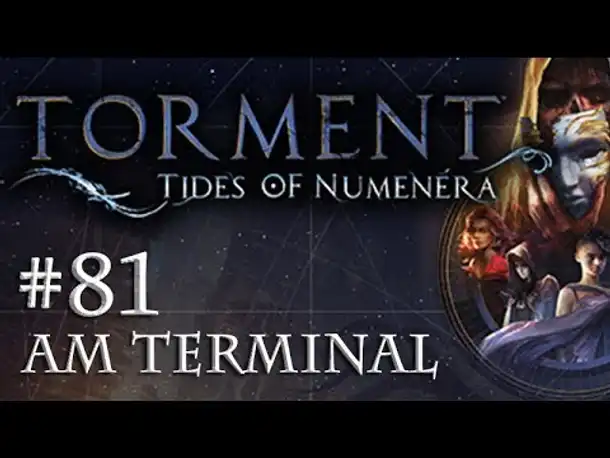 Let's Play Torment: Tides of Numenera #81 – Am Terminal (Blind / Deutsch / Roleplay)