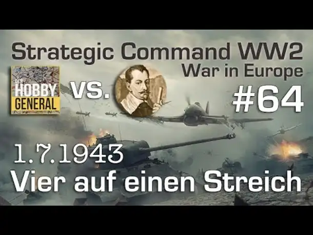 Let's Play Strategic Command WW2 WiE #64: Vier auf einen Streich (Multiplayer vs. Hobbygeneral)