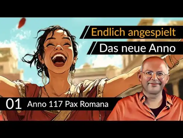 Endlich selbstgespielt! ANNO 117: PAX ROMANA (01) [Deutsch]