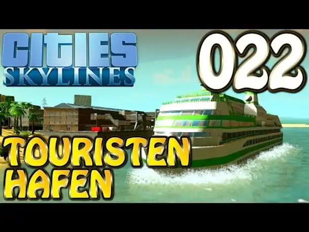 Cities Skylines Deutsch #022 Touristen Hafen ( Let's Play Cities: Skylines Gameplay German)