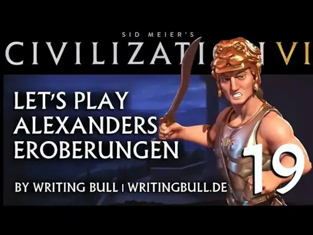Let's Play: Civilization VI | Alexanders Eroberungen (19) [deutsch]
