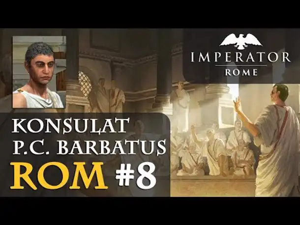 Let's Play Imperator: Rome - Rom #8: Die Wahlen zum Konsulat 460-465 AUC (Hausregeln / Rollenspiel)