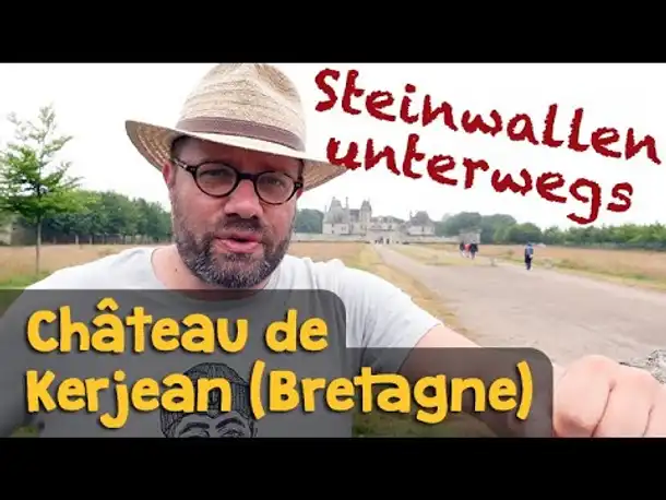 Das "Château de Kerjean" in der Bretagne (Steinwallen unterwegs)