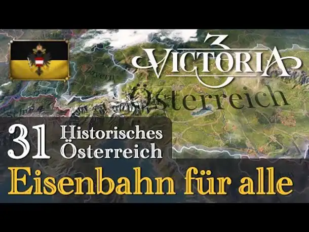 #31: Eisenbahn für alle ✦ Let's Play Victoria 3 ✦ Historisches Österreich (Gameplay)