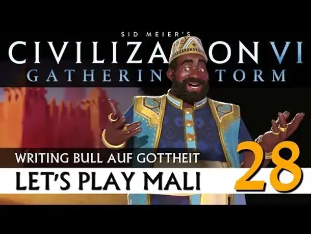 Let's Play Civilization VI: Mali auf Gottheit (28) | AddOn Gathering Storm [Deutsch]