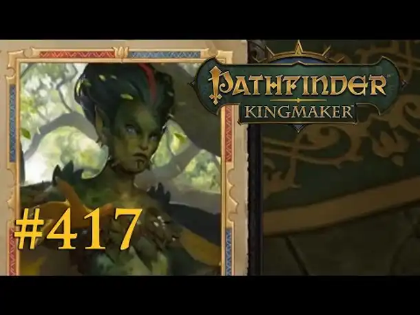 Let's Play Pathfinder: Kingmaker #417 – Nyrissa (Blind / Deutsch)
