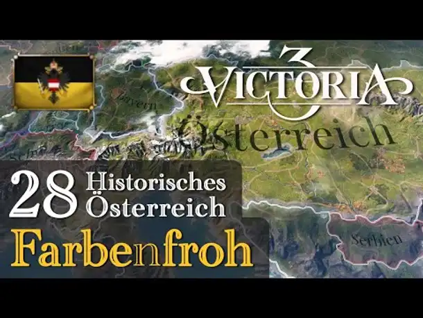 #28: Farbenfroh ✦ Let's Play Victoria 3 ✦ Historisches Österreich (Gameplay)
