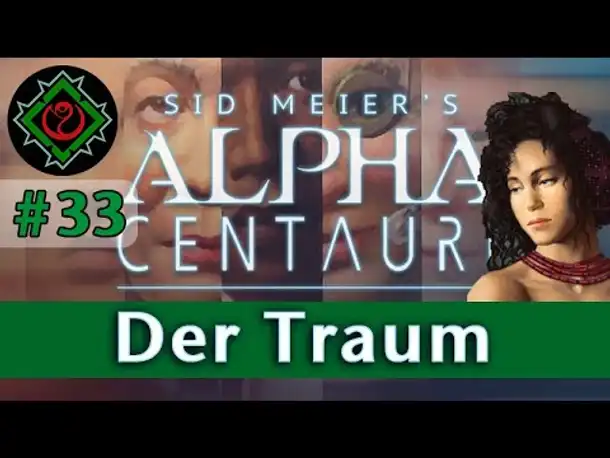 Let's Play Alpha Centauri #33: Der Traum (Community-LP / Gaia's Stieftöchter)