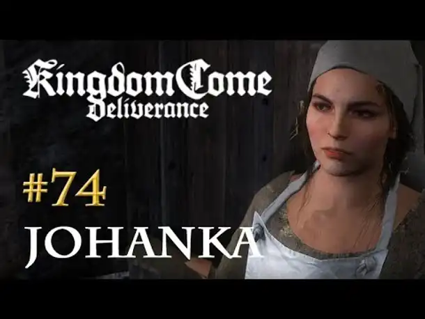 Let's Play Kingdom Come Deliverance #74: Johanka (Tag 43 / deutsch)