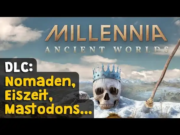 Millennia: Ancient Worlds (DLC) ✦ Nomaden, Eiszeit, Mastodons... ✦ Angespielt (incl. Rabattkey)