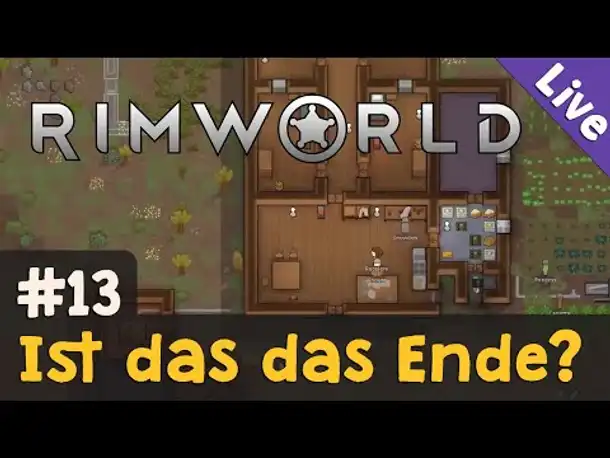 #13: Ist das das Ende? ✦ Let's Play RimWorld (Livestream-Aufzeichnung)