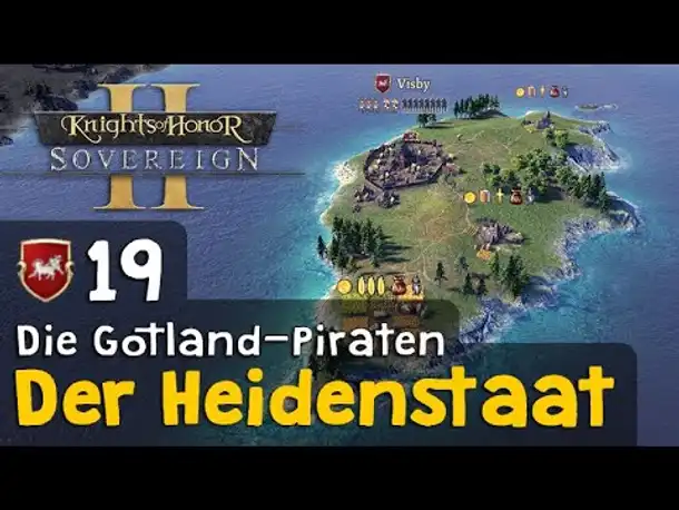 #19: Der Heidenstaat ✦ Die Gotland-Piraten ✦ Let's Play Knights of Honor II (Deutsch)