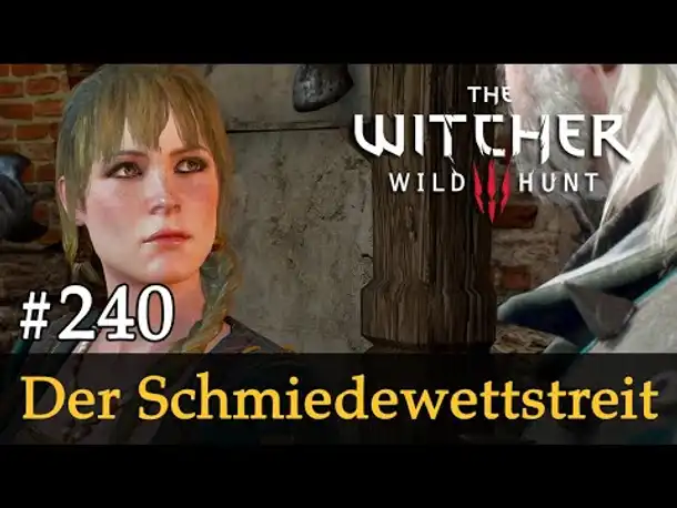 #240: Der Schmiedewettstreit ✦ Let's Play The Witcher 3 (Next Gen / Slow-, Long- & Roleplay)