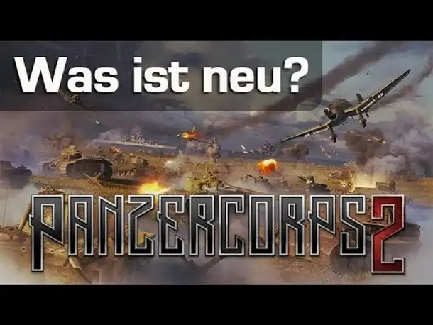 Panzer Corps 2 - Was ist neu? Spielversionen, Features, Spielmechaniken im Detail erklärt (Tutorial)