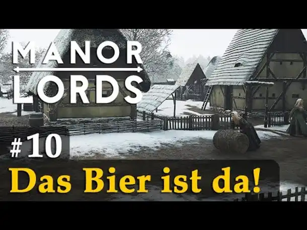 #10: Das Bier ist da! ✦ Let's Play Manor Lords (Preview / Gameplay / Early Access)
