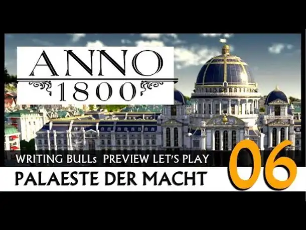 Preview Let's Play: Anno 1800 Paläste der Macht (06) [Deutsch]