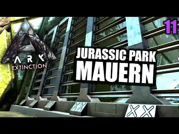 Ark Extinction #11 Jurassic Park Mauern | Let's Play Deutsch Gameplay