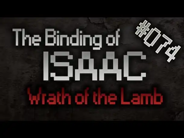 Let's Play The Binding of Isaac: Wrath of the Lamb #074 [1][HD][Deutsch]