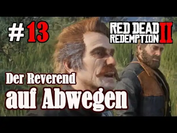 Let's Play Red Dead Redemption 2 #13: Der Reverend auf Abwegen [Story] (Slow-, Long- & Roleplay/ PC)