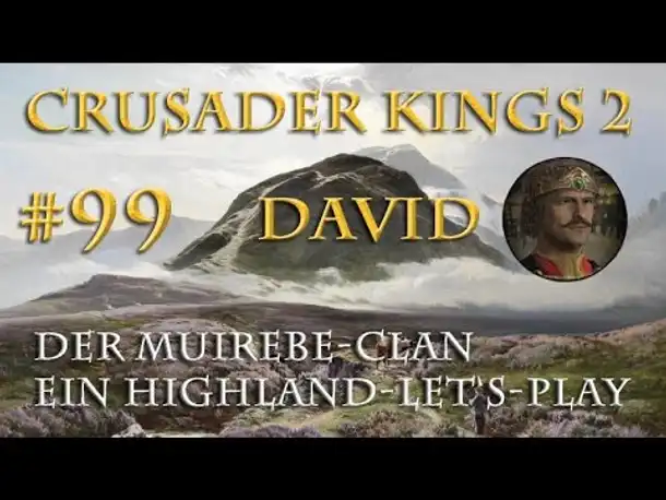 Let's Play Crusader Kings 2 – Der Muirebe-Clan #99: Überraschung (Rollenspiel / deutsch)