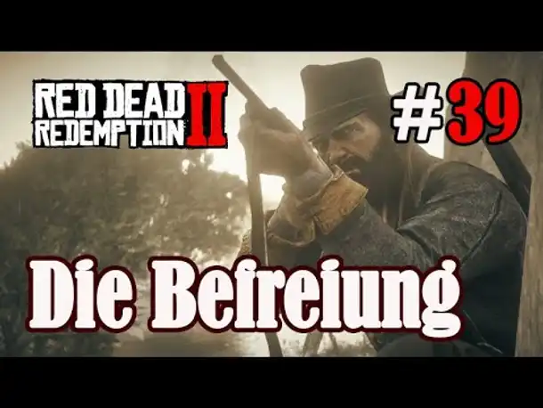 Let's Play Red Dead Redemption 2 #39: Die Befreiung [Story] (Slow-, Long- & Roleplay)