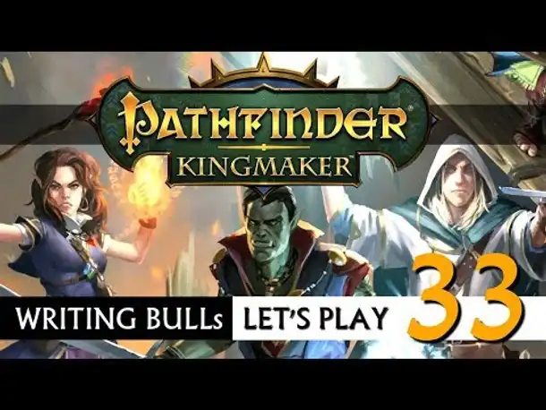 Let's Play: Pathfinder Kingmaker (33) [deutsch]