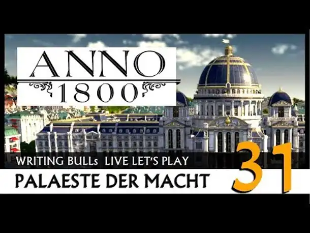Let's Play: Anno 1800 Paläste der Macht (31) [Deutsch]