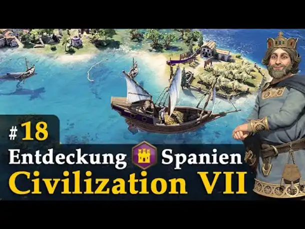 #18: Die Ankunft der Schatzflotten ✦ Let's Play Civilization VII ✦ Karl der Große / Spanien