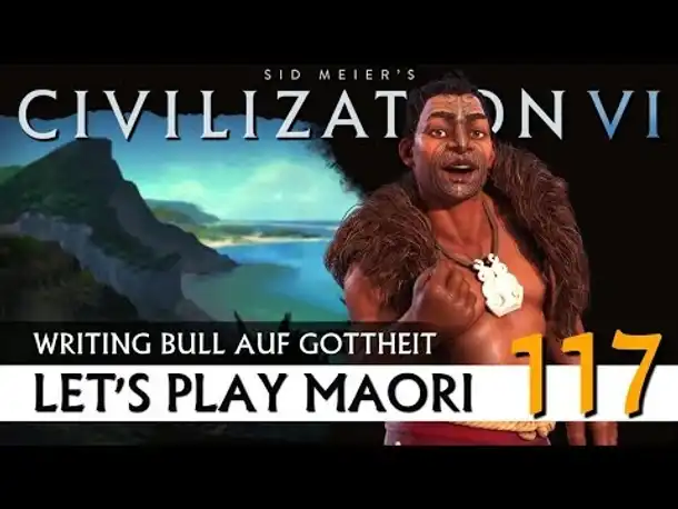 Let's Play Civilization VI: Maori auf Gottheit (117) | Gathering Storm [Deutsch]