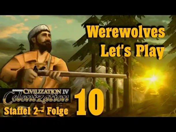 Let's Play: Colonization - Werewolves (Staffel 2 - 10)
