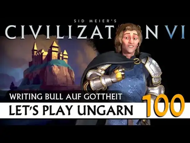 Let's Play Civilization VI: Ungarn auf Gottheit (100) | Gathering Storm [Deutsch]