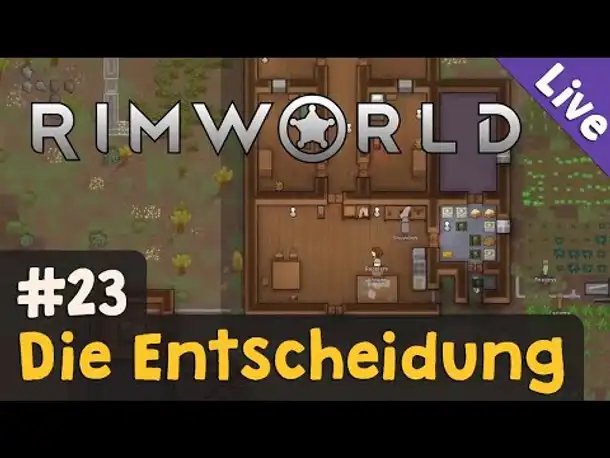 #23: Die Entscheidung ✦ Let's Play RimWorld (Livestream-Aufzeichnung)