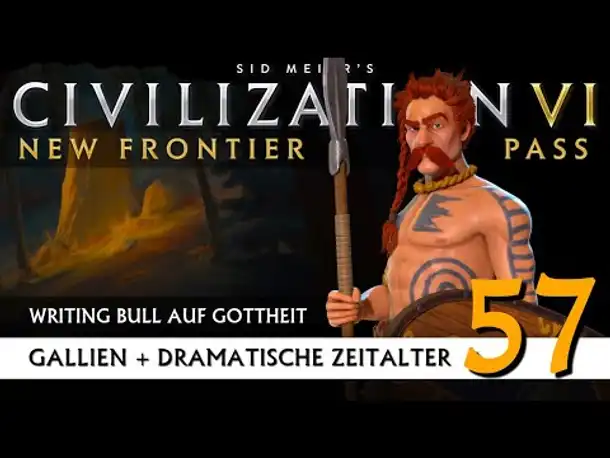 Let's Play Civilization 6: Gallien | Dramatische Zeitalter | Gottheit (57) [Deutsch]