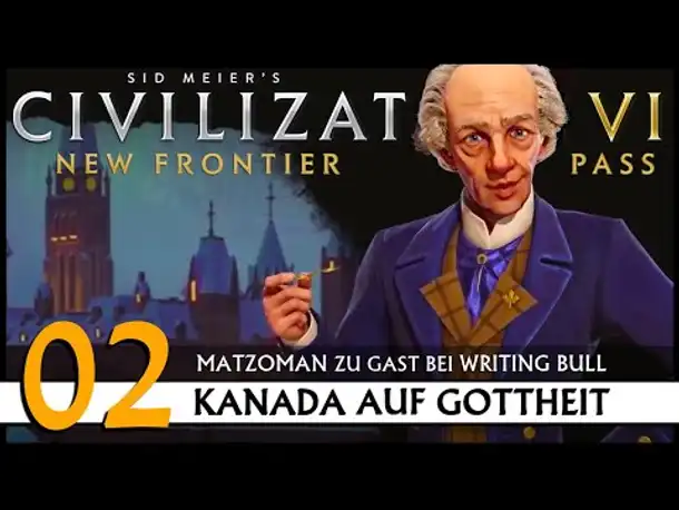 Civilization VI | Kanada - mit Matzoman (02) [Deutsch]