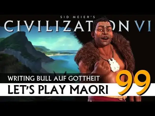 Let's Play Civilization VI: Maori auf Gottheit (99) | Gathering Storm [Deutsch]