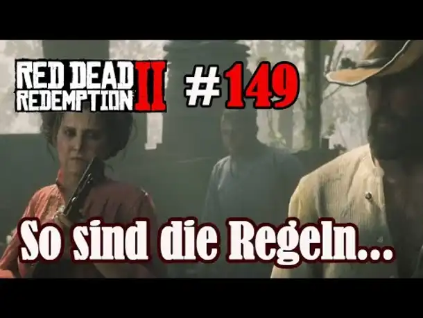 Let's Play Red Dead Redemption 2 #149: So sind die Regeln... [Story] (Slow-, Long- & Roleplay)