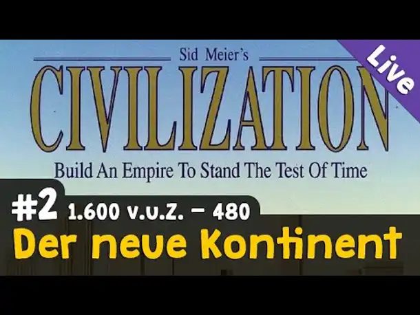 Let's Play Civilization 1 #2: Der neue Kontinent ✦ Die Deutschen ✦ Livestream-Aufzeichnung