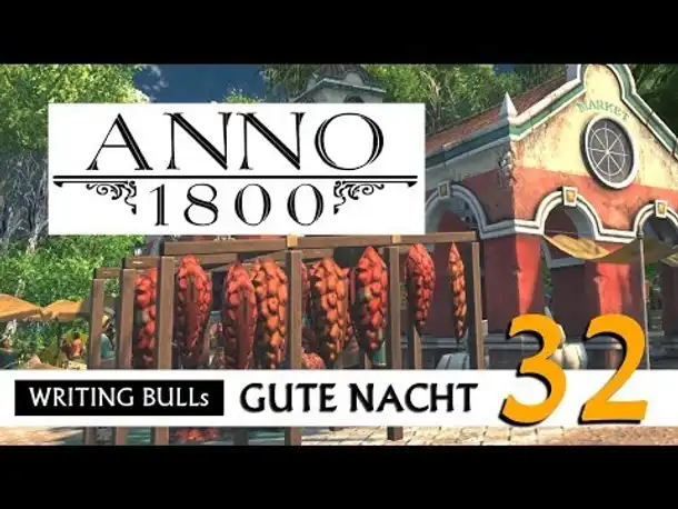 Gute Nacht! mit WB & Anno 1800 (32) | Let's Play [Deutsch]
