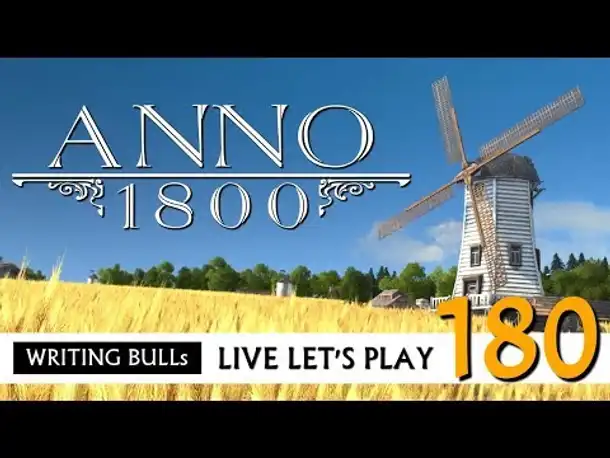 Live Let's Play: Anno 1800 (180) [Deutsch]